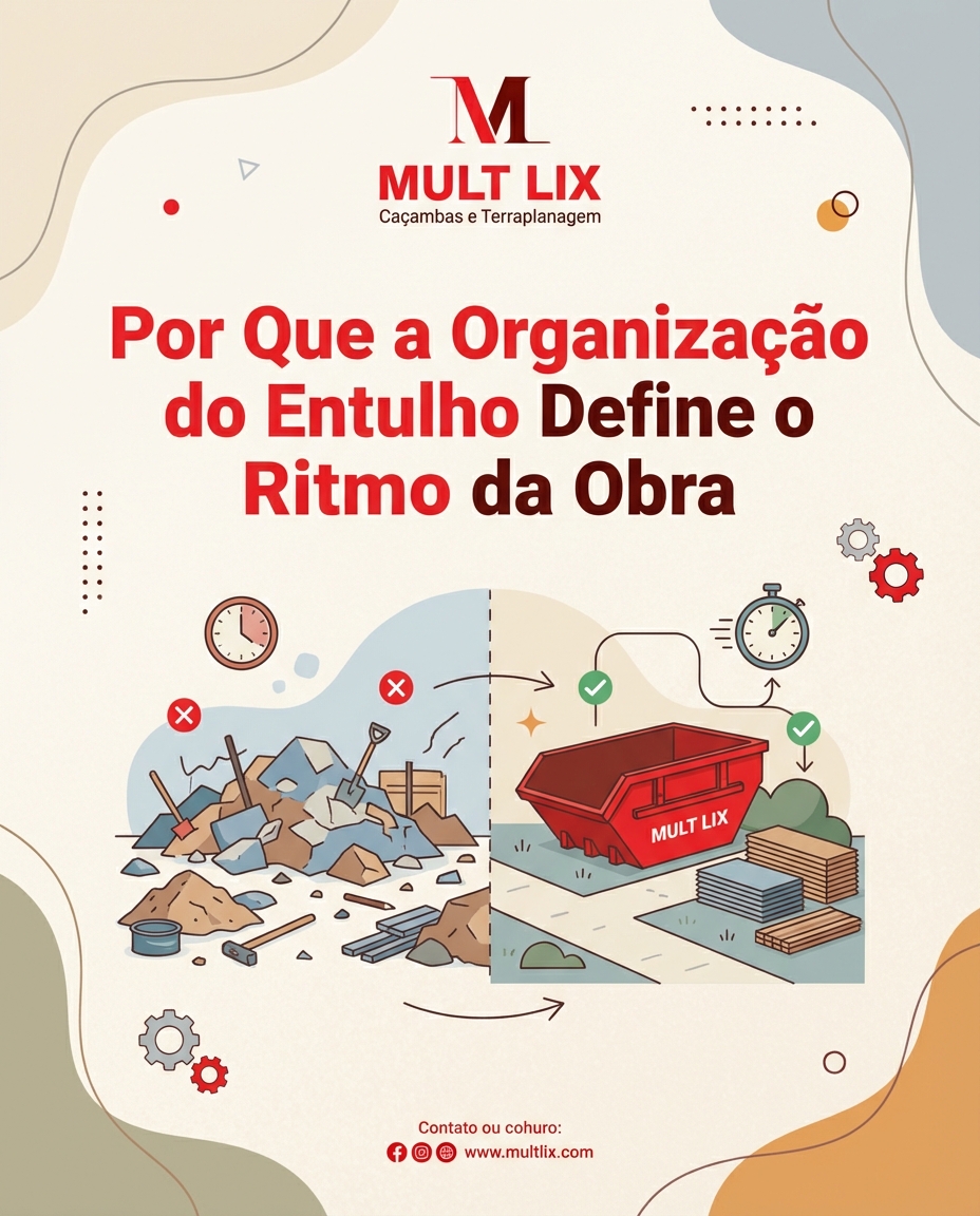 Por Que a Organização do Entulho Define o Ritmo da Obra