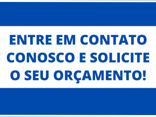 ENTRE EM CONTATO CONOSCO E SOLICITE O SEU ORÇAMENTO!