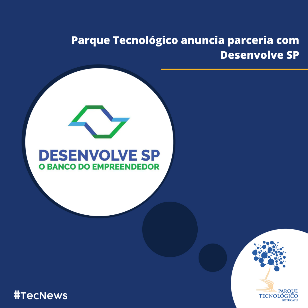 Parque Tecnológico anuncia parceria com Desenvolve - SP Parque Tecnológico anuncia parceria com Desenvolve - SP