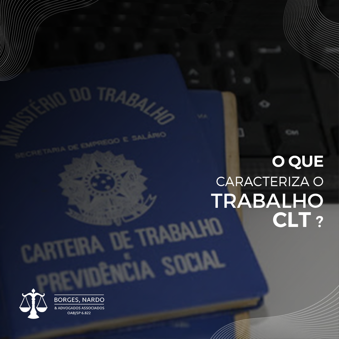 8- O que caracteriza o trabalho CLT