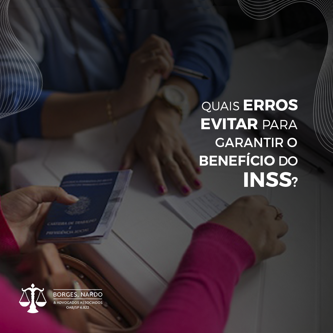 8- Quais erros evitar para garantir os benefícios do INSS