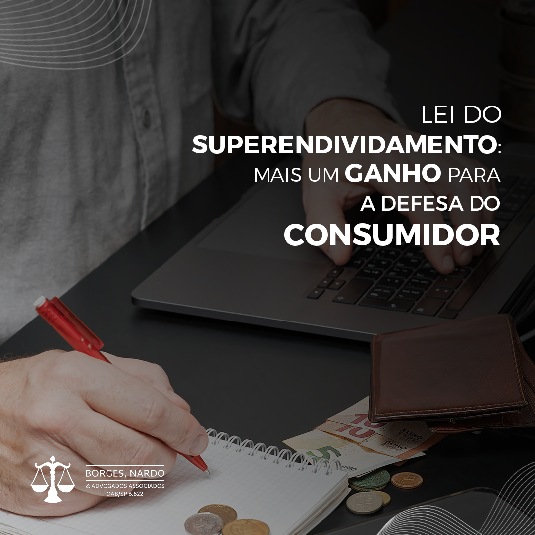 5- Lei do Superendividamento é mais um ganho para a defesa do consumidor