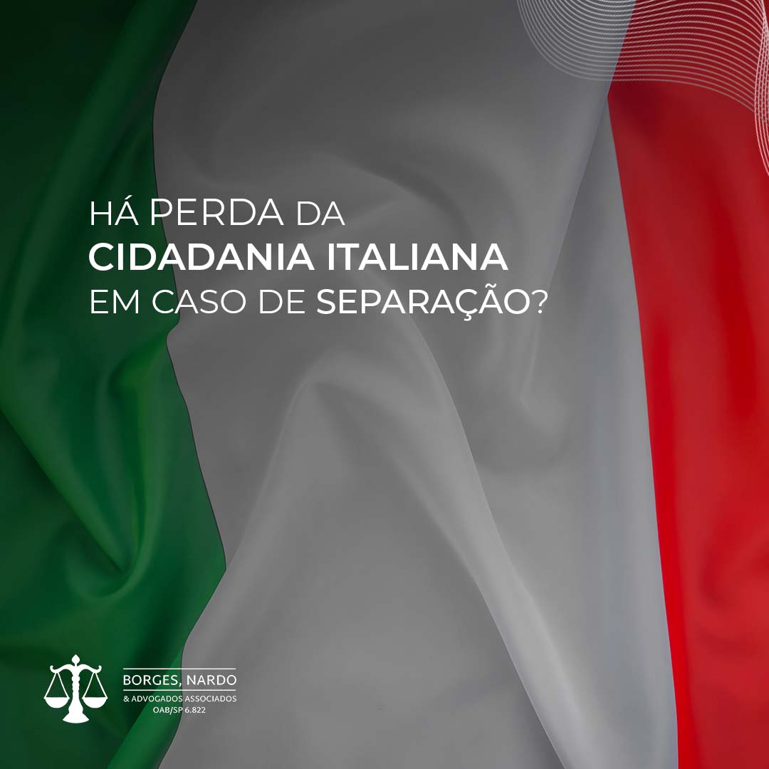 2-Tenho cidadania italiana por causa do casamento, se eu me separar, perco a cidadania