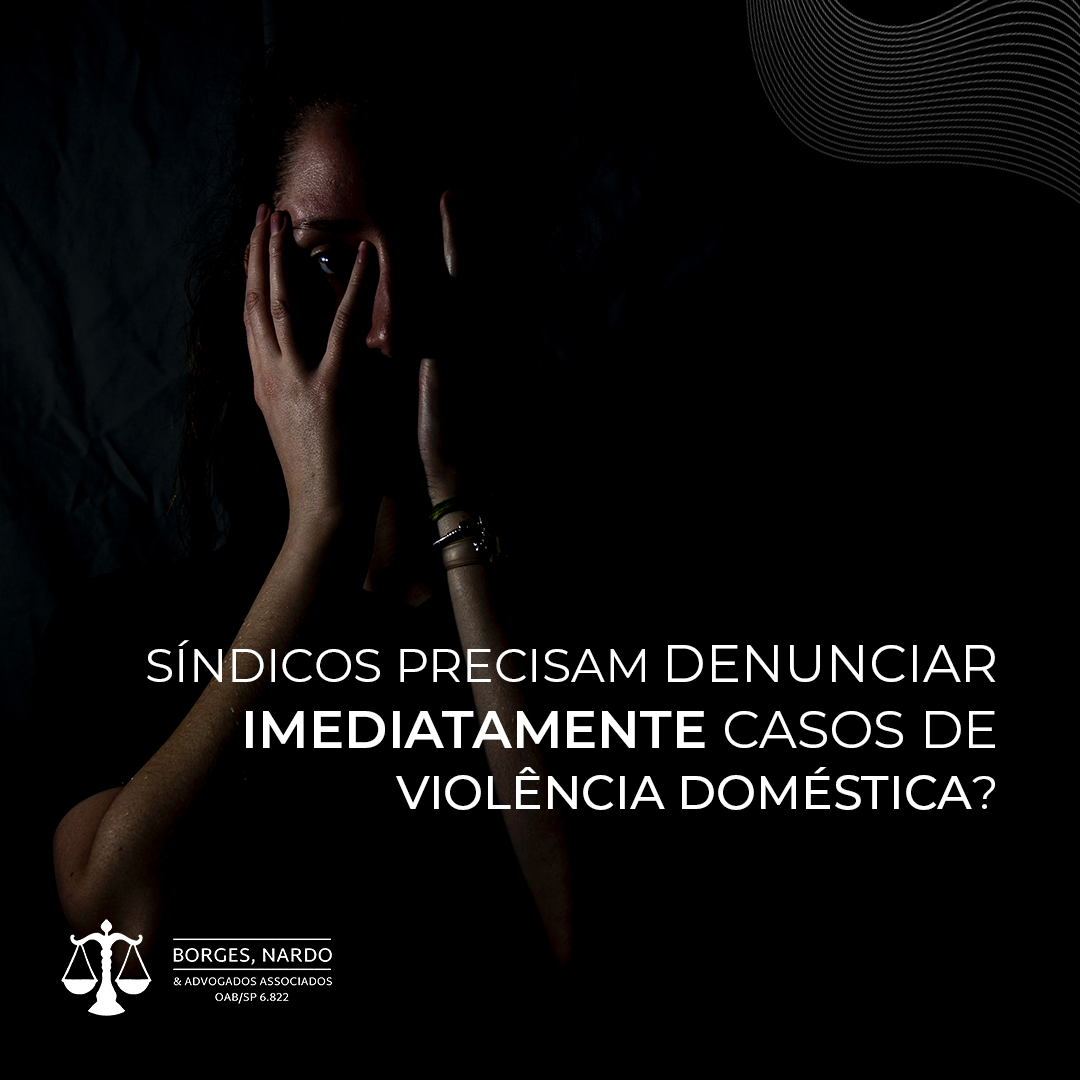 4-Síndicos têm que comunicar a delegacia imediatamente casos de violência doméstica