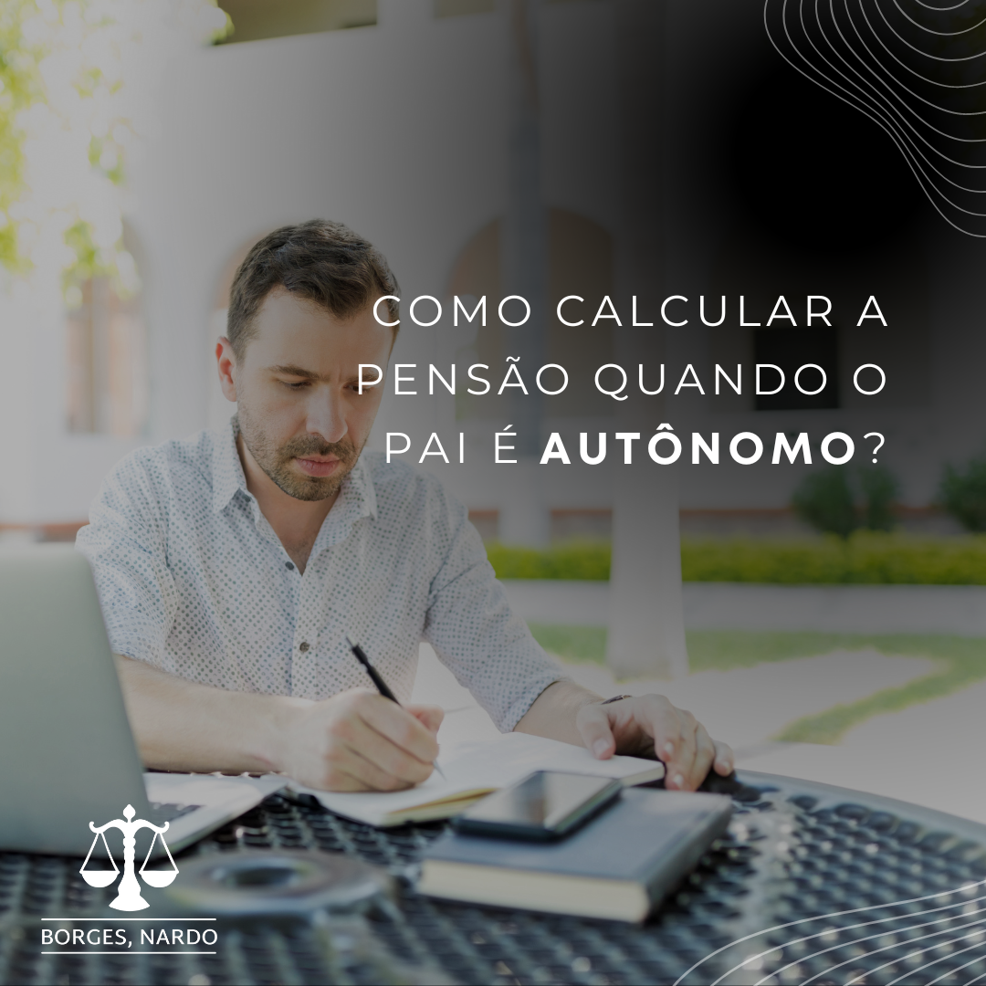 4-Como calcular a pensão alimentícia quando o pai é autônomo_