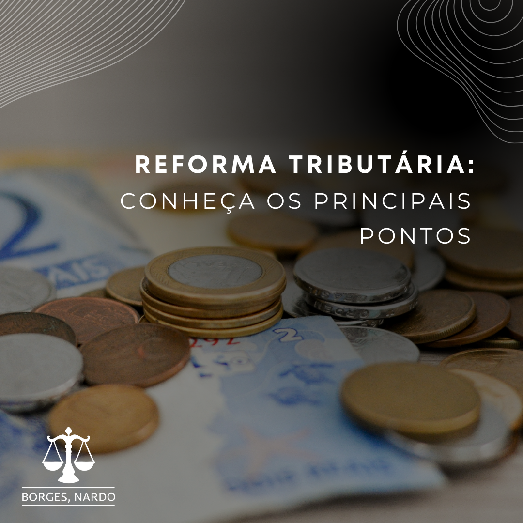 1-Reforma tributária_ conheça os principais pontos