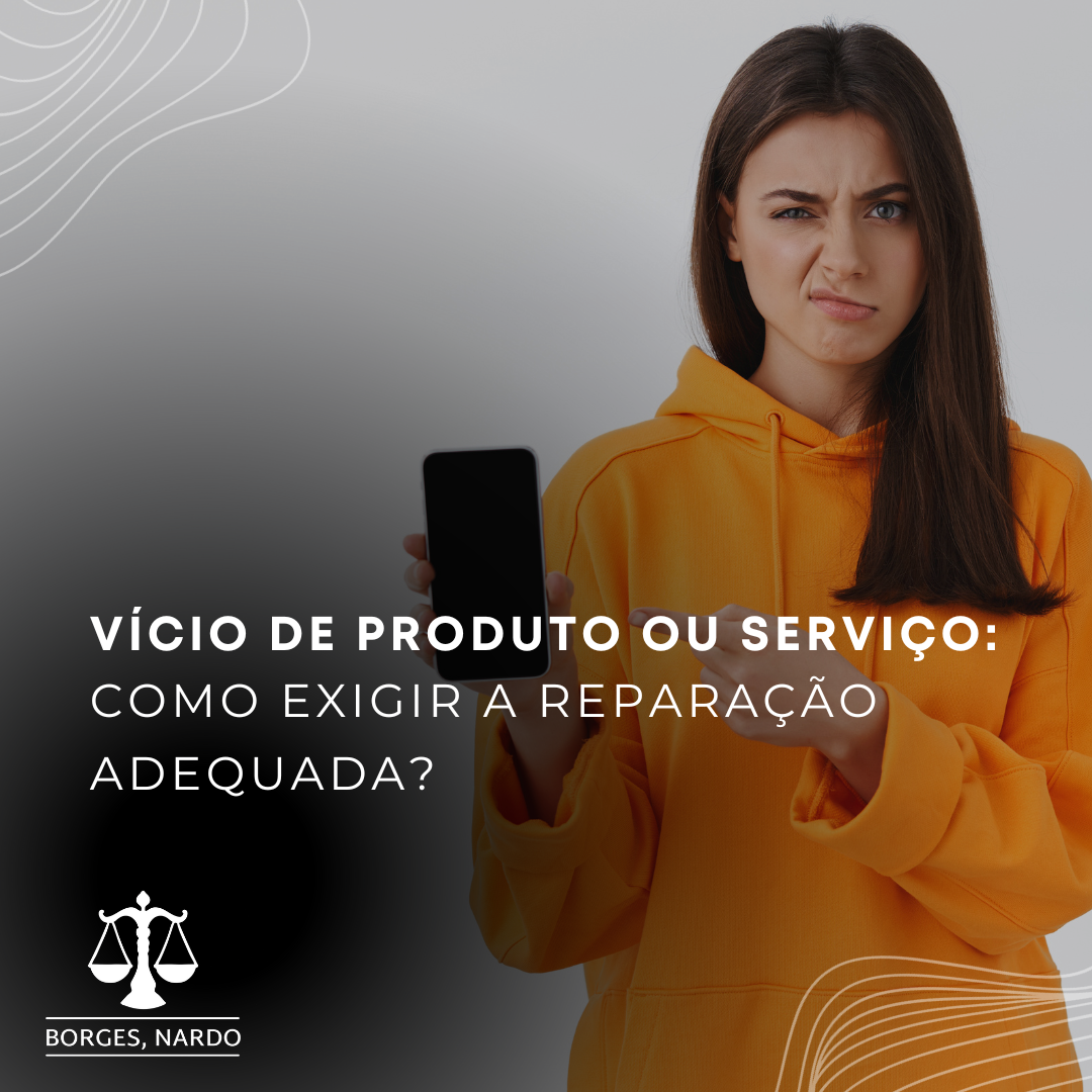 4-Vício de Produto ou Serviço_ Como Exigir a Reparação Adequada