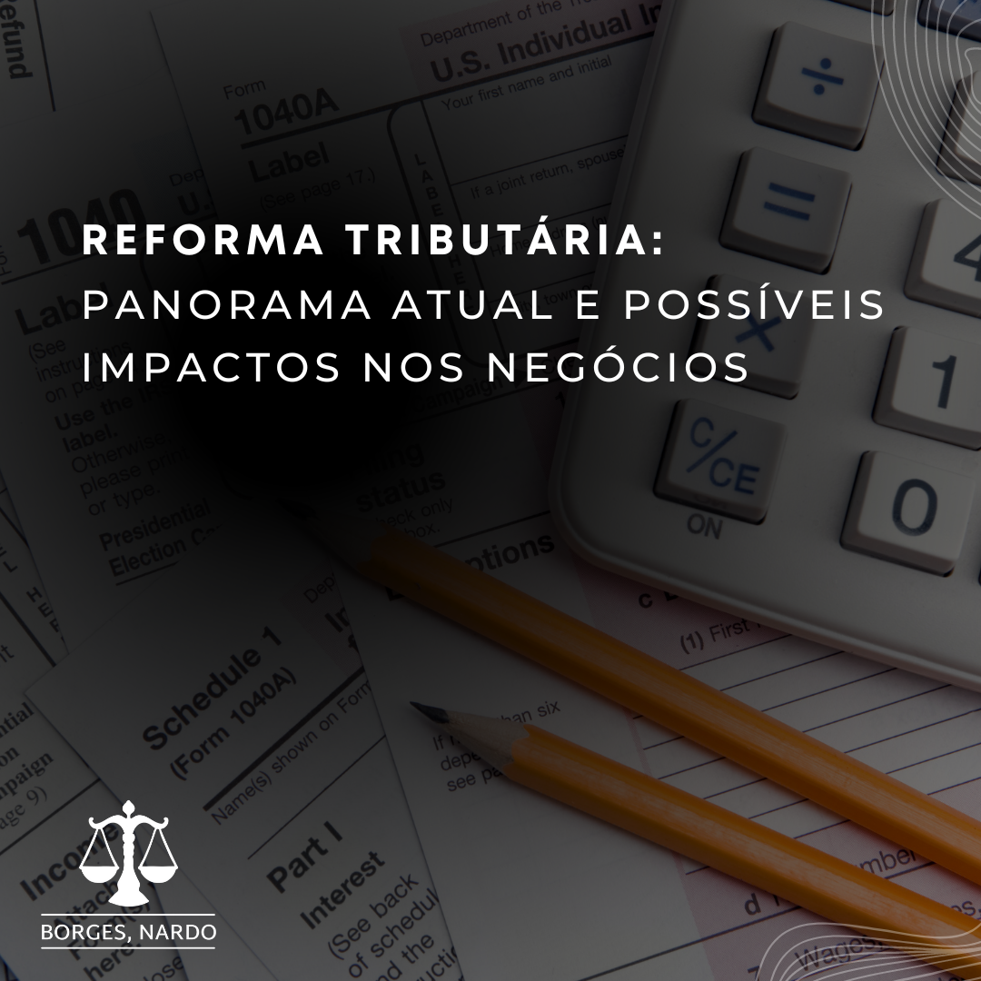 4- Reforma Tributária_ Panorama Atual e Possíveis Impactos nos Negócios