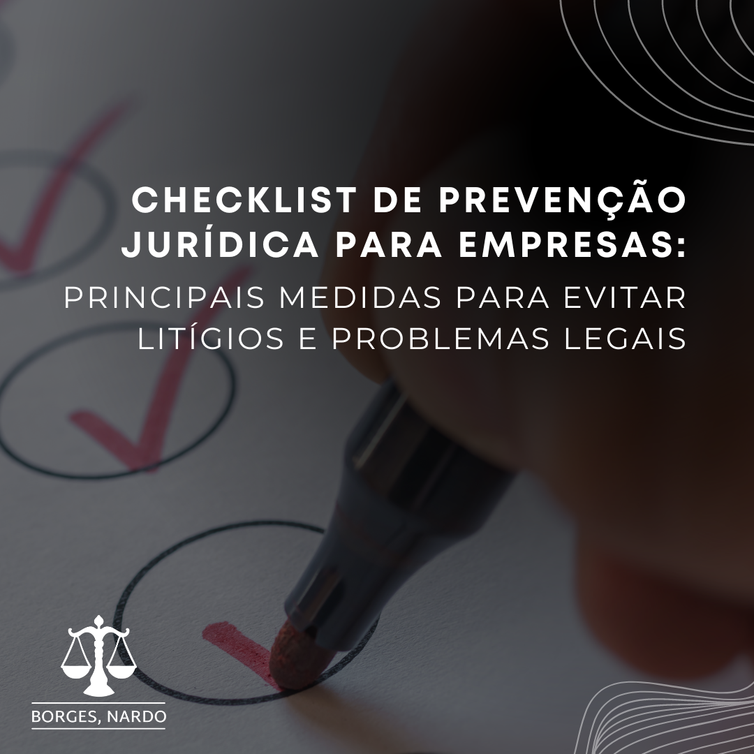 Checklist de prevenção jurídica para empresas principais medidas para evitar litígios e problemas legais