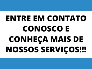 ENTRE EM CONTATO CONOSCO E CONHEÇA MAIS DE NOSSOS SERVIÇOS!