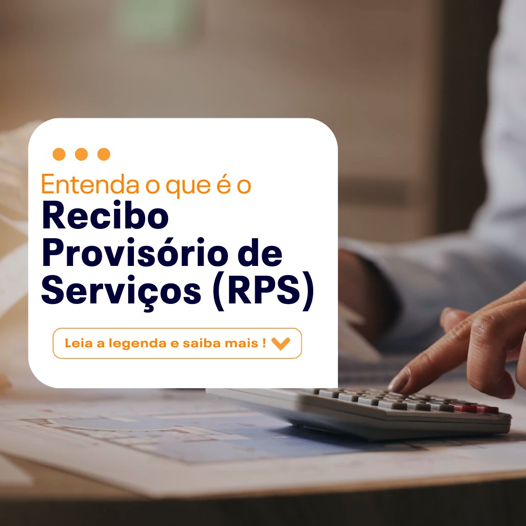 Você sabe o que é o Recibo Provisório de Serviços (RPS)